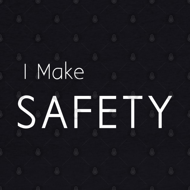 I Make safety by TeePwr